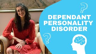 What is Dependent Personality Disorder?