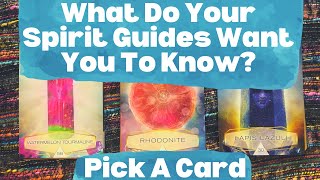 PICK A CARD 🔮✨ What Do Your Spirit Guides Want You To Know? 🦄