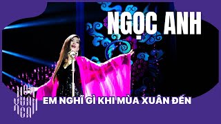 Hoa xuân ca 2025 | Em nghĩ gì khi mùa xuân đến - Ngọc Anh | Nhạc Tết Việt VTV