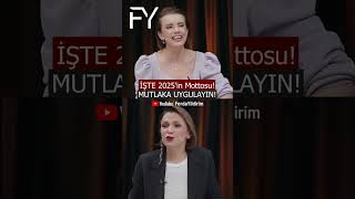 İŞTE 2025'in Mottosu Mutlaka Uygulayın! #shorts