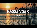 PASSENGER - LET HER GO LYRICS