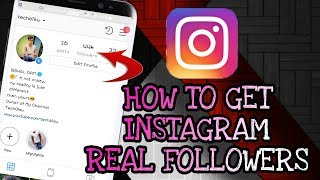 how to get real followers on instagram 2018 | techbisu