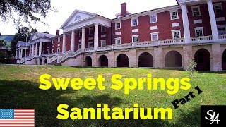 Sweet Springs Sanitarium Tour