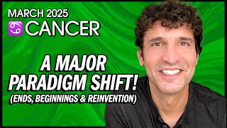 Cancer March 2025: A Major Paradigm Shift! (Think: Reinvention!)