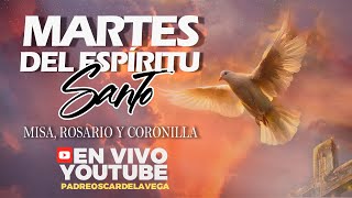 🌹  MARTES DEL ESPIRITU SANTO l MISA, ROSARIO Y CORONILLA l PadreOscarDeLaVega