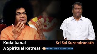 🔴 Kodaikanal - A Spiritual Retreat 🙏 Sri Sai Surendranath | #Satsang