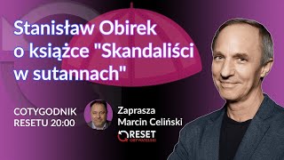 Skandaliści w sutannach - Stanisław Obirek - Marcin Celiński #CotygodnikResetu