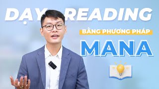 [TEACHING READING] Trình tự dạy ĐỌC bằng phương pháp MANA và bài dạy mẫu