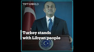 Cavusoglu reiterates Turkey's support for Libya's unity