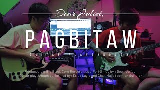 Pagbitaw (Guitar Playthrough) by Dear Juliet,