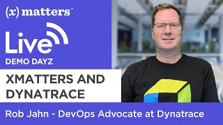 xMatters + Dynatrace, A Great Customer Experience - xMatters Demo