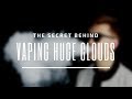 The Secrets Behind Getting Bigger Clouds - How to vape bigger clouds