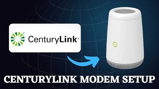 How to Set Up CenturyLink Modem (Step-by-Step Guide)
