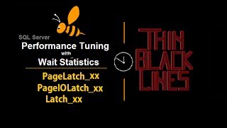SQL Server Performance Tuning with Wait Statistics (PageLatch - PageIOLatch - Latch)