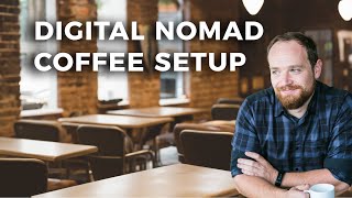 Digital Nomad Coffee Setup