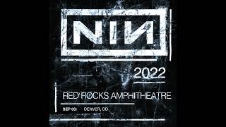 Nine Inch Nails - Red Rocks Amphitheatre (NIN 2022) Denver, CO 9.3.22 Full Show [AUDIO]