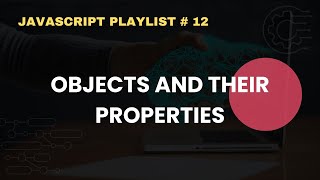 Objects in JavaScript | JavaScript Complete Course For Beginners # 12