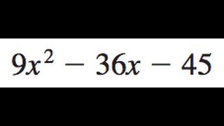 Factor 9x^2 - 36x - 45