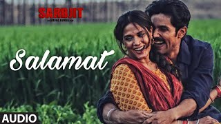 Salamat Full Song with Lyrics | SARBJIT | Randeep Hooda, Richa Chadda | A-Series