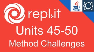 Units 45-50 | Method Challenges | CodingBytes Java REPL.it speedrun