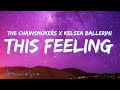 The Chainsmokers - This Feeling (Lyrics) feat. Kelsea Ballerini