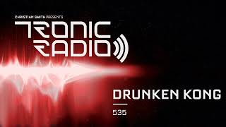 Tronic Podcast 535 with Drunken Kong