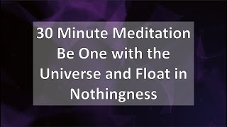 Sleep or Meditation - Floating in Nothingness 30 Minute Meditation