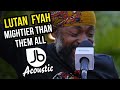 Lutan Fyah | Mightier Than Them All | Jussbuss Acoustic Season 5