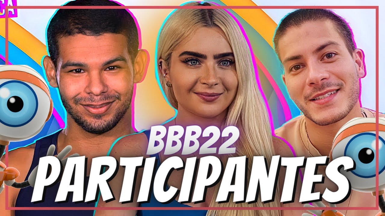 PARTICIPANTES DO BBB22 | Primeiras Impressões - YouTube