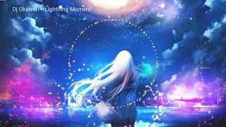 『纯音乐』DJ Okawari－lightning moment