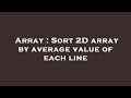 Array : Sort 2D array by average value of each line