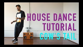 House Dance Tutorial - Cow's Tail