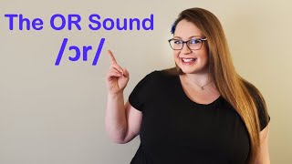 The OR Sound /ɔr/