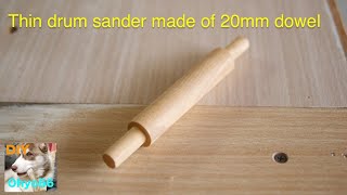 Thin drum sander made of 20mm dowel