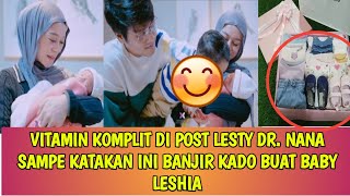 VITAMIN KOMPLIT DI POST LESTY DR. NANA SAMPE KATAKAN INI BANJIR KADO BUAT BABY LESHIA