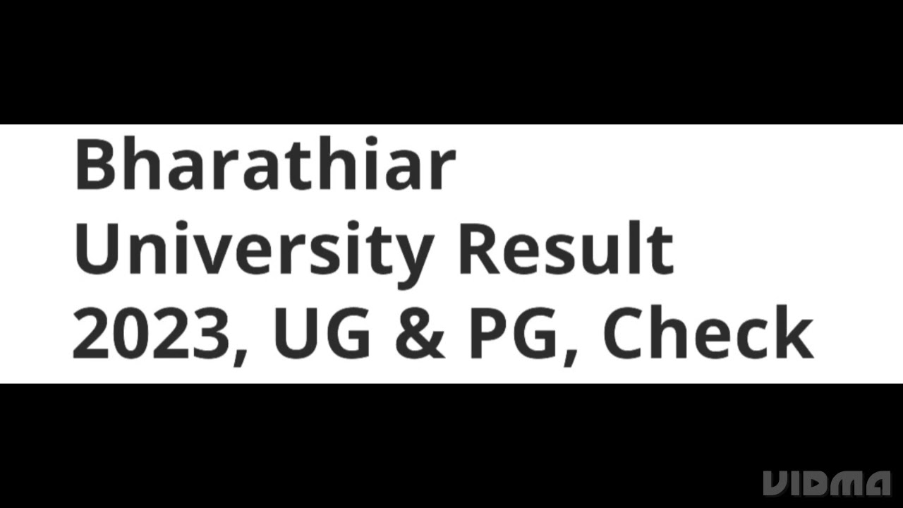 BHARATHIAR UNIVERSITY RESULT 2023 FOR UG,PG RELEASED DATE, HOW TO CHECK ...