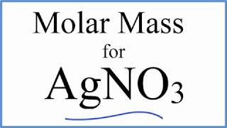 Molar Mass / Molecular Weight of AgNO3: Silver Nitrate