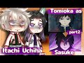 || Hashiras react to Itachi Uchiha || Tomioka as Sasuke Uchiha || part 2 { kny, Naruto, GC }