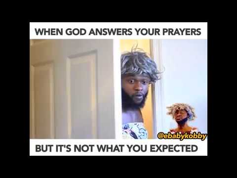 Skit : Ebaby Kobby - When God Answers Your Prayers But Its Not What You Expected