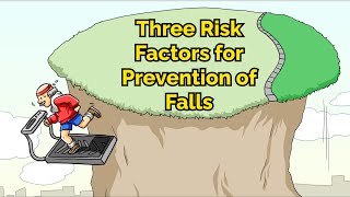 Three Risk Factors for Prevention of Falls (Step 1, COMLEX, NCLEX®, PANCE, AANP)