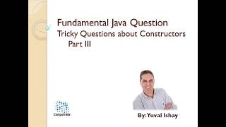Java Interview Questions - Tricky Question About Constructors - part 3