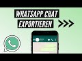 Whatsapp - Gesamten Chat Exportieren