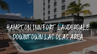 Hampton Inn Fort Lauderdale Downtown Las Olas Area Review - Fort Lauderdale , United States of Ameri