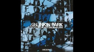 Linkin Park - From The Inside (Live Nottingham, England 2003) Audio