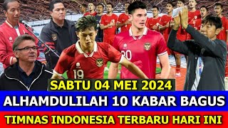 ⚽ Kabar Timnas Indonesia Hari Ini ~ SABTU 04 MEI 2024 ~ Berita Timnas Indonesia Terbaru
