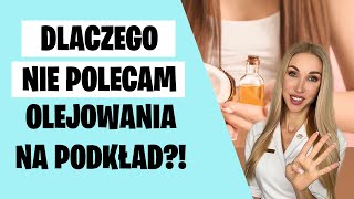 4 powody, dla których nie polecam olejowania na podkład!