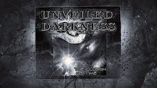 Unveiled Darkness - The Illusion Of Time (w/Lyrics)