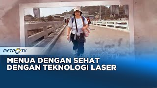 GO HEALTHY - Kisah Ibu Rut, Menua Secara Sehat dengan Teknologi Laser