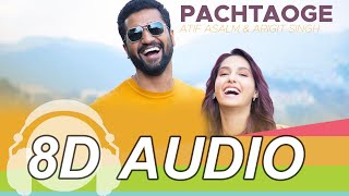 Pachtaoge 8D Audio Song - Arijit Singh & Atif Aslam | Nora Fatehi | Vicky Kaushal