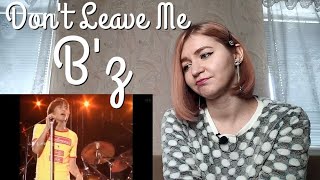 B'z - Don't Leave Me |Live Reaction/リアクション|